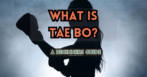 Tae Bo 101: What is Tae Bo & Getting Started! (2023 Guide).